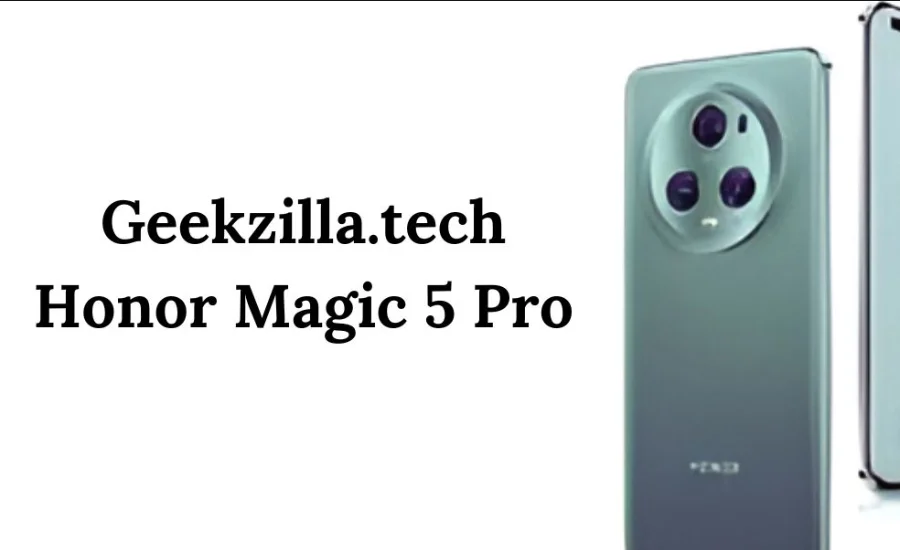 Geekzilla.tech honor magic 5 pro